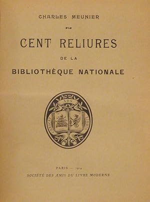 Cent Reliures de la BIbliothèque Nationale. Conférence faite par Charles Meunier, Relieur d'Art, ...