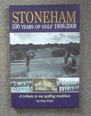 Stoneham: 100 Years of Golf 1908-2008