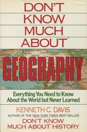 Seller image for Don't Know Much About Geography: Everything You Need to Know About the World but Never Learned for sale by Kenneth A. Himber