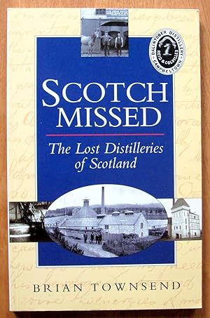 Scotch Missed. The Lost Distilleries of Scotland