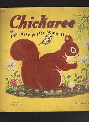 Chickaree The Fuzzy Wuzzy Squirrel