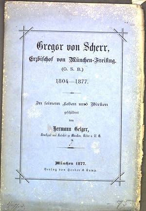Seller image for Gregor von Scherr, Erzbischof von Mnchen-Freising. 1804-1877. Aus seinem Leben und Wirken. for sale by books4less (Versandantiquariat Petra Gros GmbH & Co. KG)
