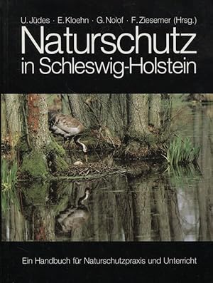 Bild des Verkufers fr Naturschutz in Schleswig-Holstein Ein Handbuch fr Naturschutzpraxis und Unterricht zum Verkauf von Flgel & Sohn GmbH