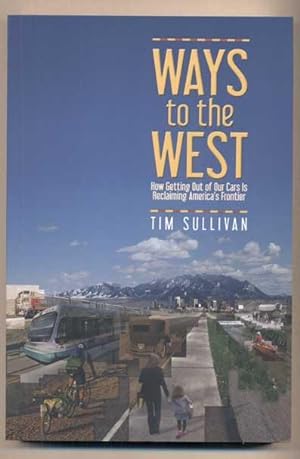Ways to the West: How Getting Out of Our Cars is Reclaiming America's Frontier