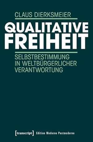 Bild des Verkufers fr Qualitative Freiheit : Selbstbestimmung in weltbrgerlicher Verantwortung zum Verkauf von AHA-BUCH GmbH