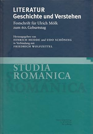 Literatur : Geschichte und Verstehen ; Festschrift für Ulrich Mölk zum 60. Geburtstag. hrsg. von ...