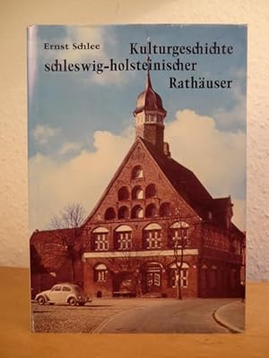 Seller image for Kulturgeschichte schleswig-holsteinischer Rathuser for sale by Antiquariat Weber