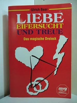 Bild des Verkufers fr Liebe, Eifersucht und Treue. Das magische Dreieck (signiert) zum Verkauf von Antiquariat Weber