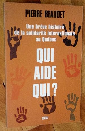 Qui aide qui?: une brève histoire de la solidarité internationale au Québec