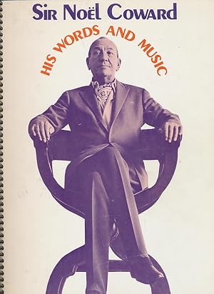 Sir Noel Coward His Words and Music