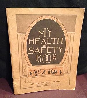 Seller image for My Health and Safety Book. A Practice Book Which May be Used to Suuplement the Basal Text, or May Be Used Independently to Precede Formal Textbook Instruction for sale by Henry E. Lehrich