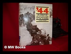Seller image for 44 : in combat on the Western Front from Normandy to the Ardennes for sale by MW Books Ltd.