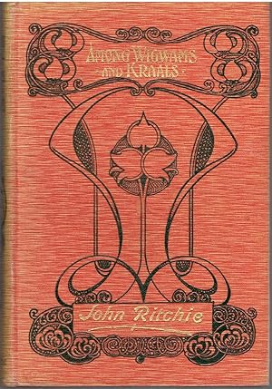 Among Wigwams and Kraals: The Story of the Evangelisation of the Red Indians of North America, Th...