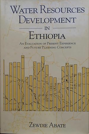 Image du vendeur pour Water resources development in Ethiopia : an evaluation of present experience and future planning concepts : a management method for analysing a key resource in a nation's development (Middle East Science Policy Studies, 13) mis en vente par Joseph Burridge Books