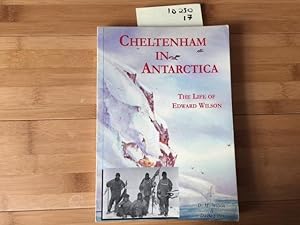 Immagine del venditore per Cheltenham in Antarctica : The Life of Edward Wilson venduto da Anytime Books