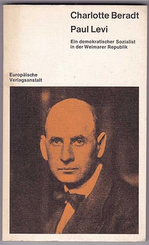 Bild des Verkufers fr Paul Levi: ein demokratischer Sozialist in der Weimarer Republik zum Verkauf von Kultgut