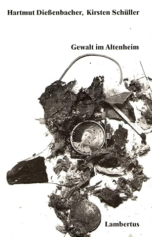 Gewalt im Altenheim. Eine Analyse von Gerichtsakten.