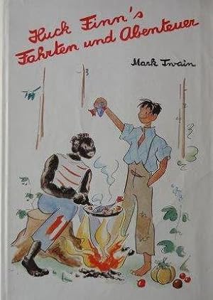 Huckleberry Finn`s Fahrten und Abenteuer Übersetzt und bearbeitet von Rudolf Eger. Illustrationen...