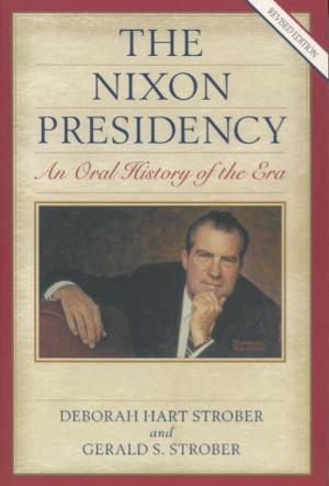 Seller image for The Nixon Presidency: An Oral History of the Era, (Presidential Oral Histories) for sale by Kenneth A. Himber