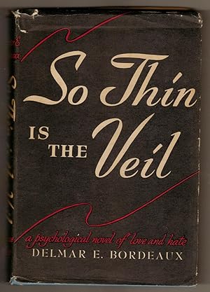 So Thin Is The Veil. A Psychological Novel of Love and Hate