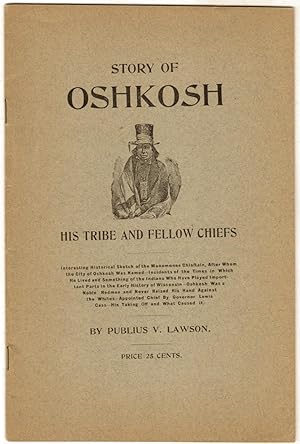 Seller image for Story of Oshkosh: His Tribe and Fellow Chiefs for sale by Recycled Books & Music