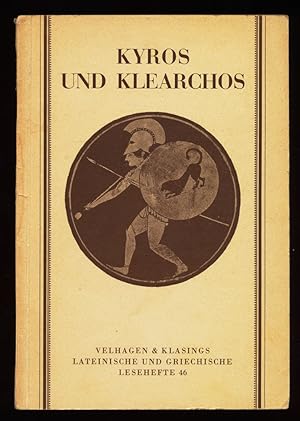 Kyros und Klearchos : Auswahl aus Xenophons Anabasis Buch I u. II. Frühgestalten des Altertums.