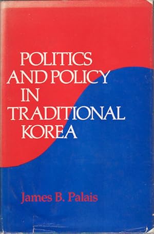 Politics and Policy in Traditional Korea.