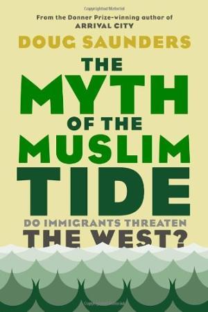 Bild des Verkufers fr The Myth of the Muslim Tide: Do Immigrants Threaten the West? zum Verkauf von Librairie La fort des Livres