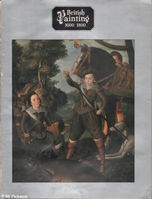 Seller image for British Painting 1600-1800 for sale by Mr Pickwick's Fine Old Books