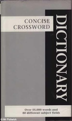 Seller image for Concise Crossword Dictionary Over 55,000 words and 80 different subject fields for sale by Mr Pickwick's Fine Old Books