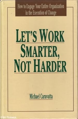 Lets Work Smarter, Not Harder