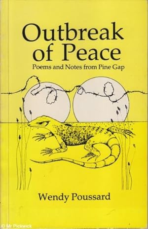 Seller image for Outbreak of Peace Poems and Notes from Pine Gap for sale by Mr Pickwick's Fine Old Books