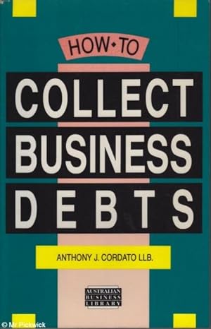 Imagen del vendedor de How to Collect Business Debts a la venta por Mr Pickwick's Fine Old Books