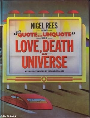 Nigel Rees Presents The Quote . Unquote book of Love, Death and the Universe