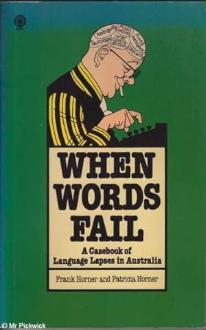 Seller image for When Words Fail: A Casebook of Language Lapses in Australia for sale by Mr Pickwick's Fine Old Books