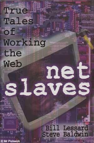 Seller image for Net Slaves: True Tales of Working the Web for sale by Mr Pickwick's Fine Old Books