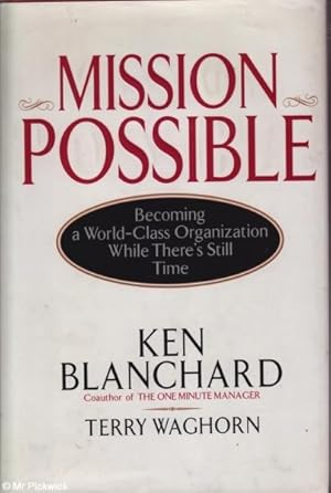 Image du vendeur pour Mission Possible Becoming a World-Class Organization While There's Still Time mis en vente par Mr Pickwick's Fine Old Books