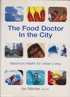 The Food Doctor in the City Maximum Health for Urban Living