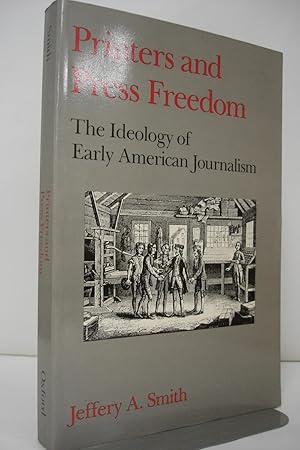 Imagen del vendedor de Printers and press freedom: the ideology of early American journalism a la venta por Yushodo Co., Ltd.