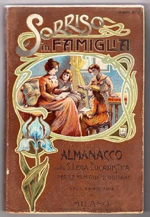 Sorriso in famiglia. Almanacco della S. Lega Eucaristica per le famiglie cristiane nell¿anno 1916...