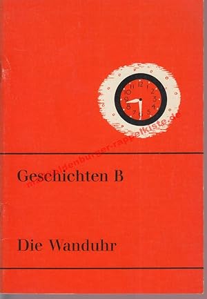 Seller image for Die Wanduhr - Geschichten B ( Klett-Buch 20144 ) for sale by Oldenburger Rappelkiste