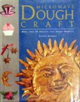 Seller image for Microwave Dough Craft : More Than 50 Original Salt Dough Projects for sale by Books Written By (PBFA Member)