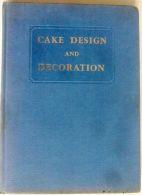 Imagen del vendedor de Cake Design and Decoration a la venta por Books Written By (PBFA Member)