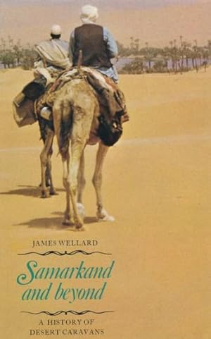 Samarkand and beyond. A History of Desert Caravans.