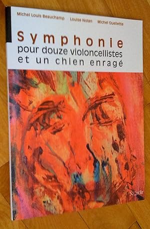 Symphonie pour douze violoncellistes et un chien enragé