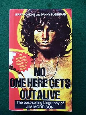 No One Here Gets Out Alive: The Best-Selling Biography of Jim Morrison