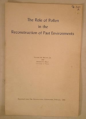 Seller image for The Role of Pollen in the Reconstruction of Past Environments | Academic Offprint ( Pennsylvania Geographer) for sale by *bibliosophy*