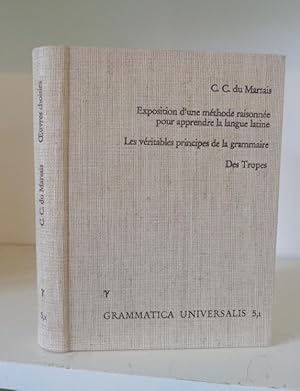 C.C. du Marsais. Oeuvres Choisies. Vol. I: Expostition d'une méthode raisonnée pour apprendre la ...