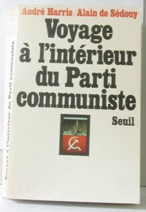 Seller image for Voyage  l'intrieur du Parti communiste for sale by crealivres