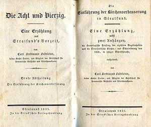 Seller image for Die Einfhrung der Kirchenverbesserung in Stralsund. Eine Erzhlung, nebst zwei Anhngen, die chronologische Prfung der erzhlten Begebenheiten und die Stralsundische Kirchen- und Schulordnung von 1525, in jetziger Schriftsprache, enthaltend (Die Acht und Vierzig. Eine Erzhlung aus Stralsund's Vorzeit, Erste Abtheilung). for sale by Antiquariat & Buchhandlung Rose